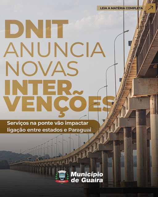 Município de Guaíra divulga informações do DNIT sobre novas intervenções na Ponte Ayrton Senna e alerta para trânsito ainda mais lento na região