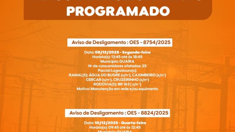 MUNICÍPIO DE GUAÍRA DIVULGA NOVOS DESLIGAMENTOS PROGRAMADOS PARA MANUTENÇÃO E MELHORIAS NA REDE ELÉTRICA