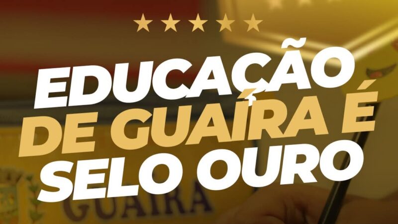Educação de Guaíra conquista Selo Ouro e se destaca no cenário nacional da alfabetização